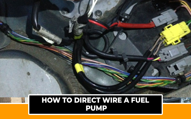 How to Direct Wire a Fuel Pump